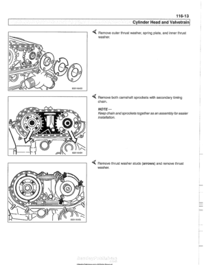 Page 189
Cylinder Head and Valvetrain 
I I < Remove outer  thrust washer, sprinq plate, and inner  thrust 
washer. 
4 Remove  both camshait sprockets  with secondary timing 
chain. 
NOTE- 
Keep chain  and sprockets together  as an  assembly for easier 
installation. 
< Remove  thrust washer  studs (arrows) and remove  thrust 
washer.   