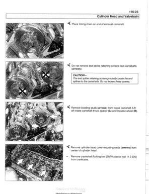 Page 199
11 6-23 
Cylinder Head and  Valvetrain 
Place timing 
chain on end of exhaust  camshaft 
4 Do not remove end spline retaining  screws from camshafts 
(arrows). 
CAUTION- 
The  end spline retaining screws  precisely locate the end 
splines  to the  camshafts.  Do not  loosen  these screws. 
Remove  locating studs  (arrows) from 
intake camshaft.  Lift 
off  intake 
camshaft thrust  spacer (A) and impulse  wheel (B) 
4 Remove cylinder head cover mounting studs  (arrows) from 
center  of cylinder  head. 
-...