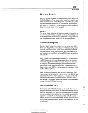 Page 21
- - .. 
General 
Many of the maintenance and repair  tasks in this manual  call 
forthe installation of new parts, orthe use  of new  gaskets  and 
other  materials  when reinstalling  parts. Most often,  the parts 
that will be needed should  be on hand before beginning the 
job.  Read  the introductorytext  and the complete procedure 
to 
determine  which parts will  be needed. 
NOTE- 
For  some  biggerjobs,  partial disassembly  and inspection  is 
required  to determine a complete  parts list. Read...