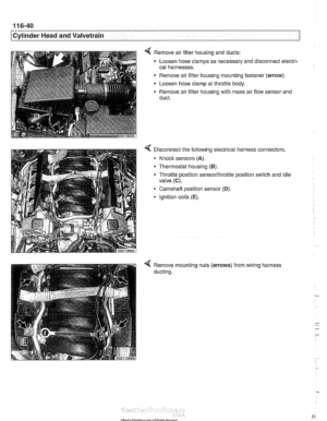 Page 216
-. . 
Cylinder Head and Valvetrain -- v . -- --- -- 
4 Remove air filter  housing and ducts: 
Loosen hose  clamps as necessary and disconnect electri- 
cal  harnesses. 
- Remove air filter  housing mounting  fastener (arrow). 
Loosen hose clamp at throttle body. 
Remove  air filter  housing  with  mass air  flow sensor and 
duct. 
Disconnect  the following electrical  harness connectors. 
Knoclc sensors (A). 
Thermostat housing (B). 
Throttle  position sensor/throttle position switch and idle 
valve...