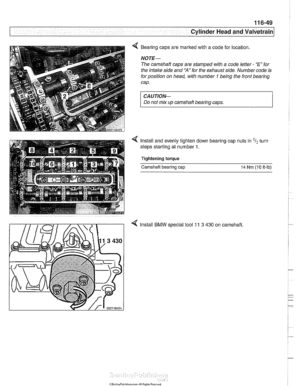 Page 225
- - 
Cylinder  Head and valvetrain1 
4 Bearing caps are marked  with a code for location. 
NOTE- 
The  camshaft caps  are stamped  with a code letter - E for 
the intake side  and 
HA for the  exhaust  side. Number code  is 
for  position  on head,  with number 
1 being the front bearing 
cap. 
CA UTIOI\C 
Do  not  mix up  camshaft  bearing caps. 
Install  and evenly  tighten  down bearing  cap nuts  in 
I2 turn 
steps  starting  at number 
1. 
Tightening torque 
Camshaft bearing cap 14 Nrn (10 ft-lb)...