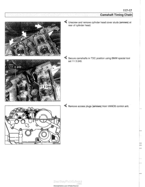 Page 253
Camshaft Timing Chain 
4 Unscrew  and remove cylinder  head cover studs  (arrows) at 
rear  of cylinder head. 
% Secure camshafts  in TDC position  using BMW special tool 
set 
11 3 240. 
4 Remove access  plugs (arrows)  from VANOS  control unit.   