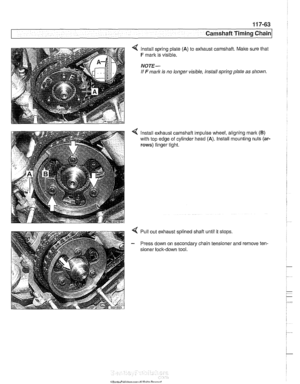 Page 299
Camshaft Timing chain1 
4 lnstall spring plate (A) to exhaust  camshaft.  Make sure  that 
F mark is visible. 
NOTE- 
If F mark is no  longer  visible,  install spring  plate as shown 
Install  exhaust  camshaft impulse  wheel, aligning 
mark (B) 
with top  edge of cylinder head (A). Install mounting  nuts (ar- 
rows) 
finger  tight. 
4 Pull out  exhaust  splined shaft until it stops 
- Press  down on secondary chain tensioner  and remove ten- 
sioner lock-down  tool.   