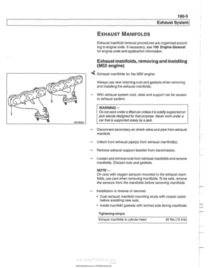 Page 527
Exhaust system1 
Exhaust manifold removal procedures are organized accord- 
ing  to engine  code. If necessary,  see 
100 Engine-General 
for  engine code and application information. 
Exhaust manifolds, removing  and installing 
(M52 engine) 
4 Exhaust  manifolds  for the M52 engine. 
Always  use new  retaining  nuts and gaskets  when removing 
and installing  the exhaust  manifolds. 
- With exhaust  system cold, raise and support car for access 
to  exhaust  system. 
WARNING - 
Do not  work  under a...