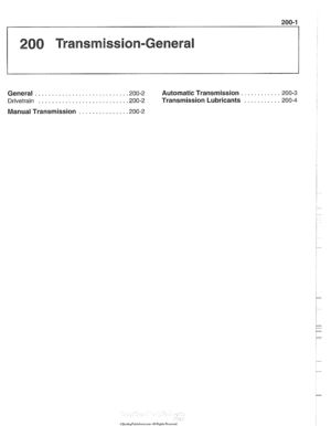 Page 539
200 Transmission-Genera! 
General ........................... .20 0.2 Automatic Transmission 
Drivetrain .......................... .20 0.2 Transmission Lubricants 
Manual Transmission 
.............. .20  0.2   