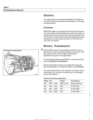 Page 540
This repair group covers  general application information for 
the clutch,  manual and automatic transmissions, shift  linkag- 
es  and  driveshaft. 
Drivetrain 
I ZF manual  transmission I 
BMW E39 models are  equipped with a longitudinal drivetrain. 
The  transmission  is  bolted directly  to the rear  of the  engine. 
A 
driveshaft  connects the  output shaft of the  transmission to  the 
rear  final  drive.  Individual  drive axles with integrated constant 
velocity joints transfer rotational power...