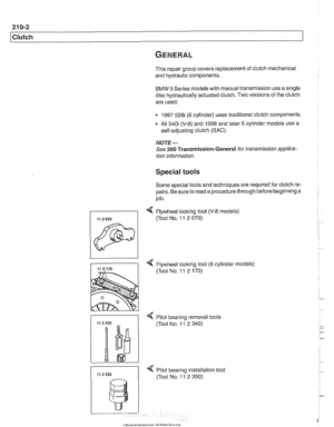 Page 544
1 Clutch 
This repair group covers replacement of clutch mechanical 
and  hydraulic components. 
BMW 5 Series models with manual transmission use a single 
disc hydraulically actuated clutch. 
Twoversions of  the clutch 
are used: 
1997 
5281 (6 cylinder)  uses traditional clutch  components. 
All  540i (V-8)  and 1998  and later 
6 cylinder models use a 
self-adjusting clutch (SAC). 
NOTE- 
See 200 Transmission-General for  transmission applica- 
tion information. 
Special tools 
Some special tools and...