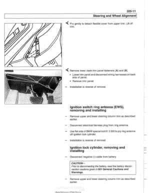 Page 669
Steering and Wheel ~li~nrnentl 
q Pry gently to  detach flexible cover  from upper trim.  Lift  off 
trim. 
< Remove lower  dash trim  panel fasteners (A) and (B). 
Lower  trim panel and disconnect wiring harnesses  on back 
side  of panel. 
Remove  trim panel. 
- Installation is reverse  of removal. 
Ignition  switch ring antenna (EWS), 
removing and installing 
- Remove  upper and lower steering column trim as described 
earlier. 
- Disconnect electrical  harness  plug from  ring antenna. 
- Use flat...