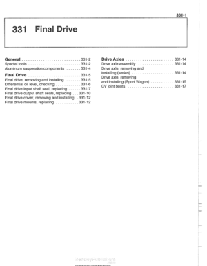 Page 745
33UFinal Drive 
General ........................... ,331 -2 Drive Axles ....................... 331 -1 4 
Special tools 
........................ ,331 -2 Drive  axle assembly ................. 331-14 
Aluminum suspension  components 
...... ,331-4 Drive axle, removing and 
installing (sedan) 
.................... 331-14 ........................ Final  Drive ,331 -5 
Drive axle, removing 
........... ...... Final drive,  removing and installing ,331-5 and (Sport Wagon) 331-15 
.........................