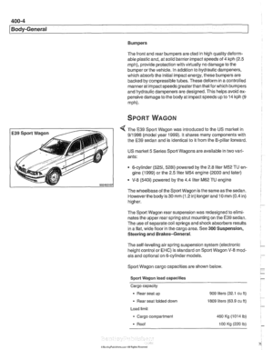 Page 798
400-4 
I Bodv-General 
Bumpers 
The front  and rear bumpers are clad  in high  quality 
deform- 
able plastic  and, at  solid barrier impact speeds  of 4 kph  (2.5 
mph), provide  protection  with virtually  no damage  to the 
bumper 
orthe vehicle.  In addition  to hydraulic dampeners. 
which absorb  the initial impact energy, these bumpers  are 
backed  by compressible  tubes. These deform in  a controlled 
manner  at impact  speeds greaterthan  that 
forwhich bumpers 
and hydraulic dampeners are...