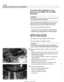 Page 116
1 13-22 
Cylinder Head Removal  and Installation 
CYLINDER HEAD REMOVAL AND 
~NSTALLATION (M52 TU AND N154 
ENGINES) 
WARNING - 
Due  to risk  ofpersonal injur)c be sure  the engine  is cold  be- 
fore 
beqinning the  removal  procedure. 
Cylinder head removal and installation is a time consuming 
repair procedure requiring multiple special service  tools. 
Read the entire procedure before beginning the repair. 
This topic includes  the following procedures: 
* Cylinder  head, removing, M52 TU and M54...