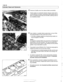 Page 186
Cylinder Head and Valvetrain 
< Remove oil  baffle cover from above  intake camshaft(s) 
- Rotate  engine at  crankshaft  vibration damper center bolt  in 
normal direction  of rotation (clockwise)  until camshaft  lobe of 
lifter  to be tested  points away from the lifter,  allowing  valve to 
be  completely closed. 
Use  a plastic or wooden stick  to press down  on top  of lifter 
with approximately  3.5 Nm 
(2.25 ft-ib) of force. 
If  the  lifter collapses  slightly  as though spring  loaded, air...