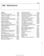 Page 33
020 Maintenance 
General ........................... .02 0.2 
Special tools ........................ .02 0.2 
Service Interval Indicator (Sll) ........... .02 0.3 
Service Interval  Indicator (Sll), resetting ... .02 0.3 
Inspection  I, Inspection 11 ............... .02  0.5 
Maintenance Tables ................ .02  0.6 
Fluid  and Lubricant  Specifications .. .02 0.9 
Fluids and lubricants ................. .02  0.10 
Engine Oil  Service ................ .02 0.1 I 
Engine oil. checking level...