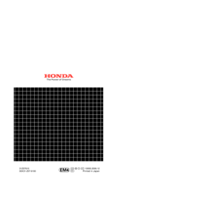 Page 7531Z07610
00X31-Z07-6100o2001-2006 Honda Motor Co., Ltd. -All Rights Reserved 2eY110000.2006.12
Printed in Japan
Owner’s Manual
GENERATOR
EU2000i
Black
DIC F101
31Z07610  00X31-Z07-6100  EU2000i
See page 57 for
Initial Use Instructions 