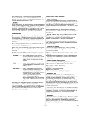 Page 17ENGLISH
Emission Control System Information
Source of Emissions
Tampering and Altering
Problems That May Affect Emissions
Replacement Parts
Maintenance Oxygenated Fuels
The U.S., California Clean Air Acts and Environment Canada
ETHANOL
MTBE
METHANOL
17 The combustion process produces carbon monoxide, oxides of
nitrogen, and hydrocarbons. Control of hydrocarbons and oxides
of nitrogen is very important because, under certain conditions,
they react to form photochemical smog when subjected to
sunlight....