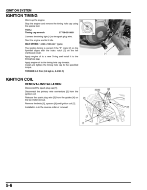 Page 1255-6
dummyhead
dummyhead
IGNITION SYSTEM
IGNITION TIMING
Warm up the engine.
Stop the engine and remove the timing hole cap using
the special tool.
Connect the timing light [1] to the spark plug wire.
Start the engine and let it idle.
The ignition timing is correct if the F mark [2] on the
flywheel aligns with the index notch [3] on the left
crankcase cover.
Apply engine oil to a new O-ring and install it to the
timing hole cap.
Apply engine oil to the timing hole cap threads.
Install and tighten the...