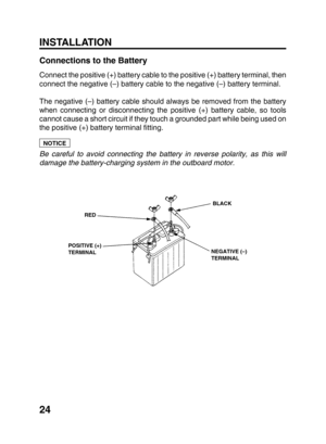 Page 2624
INSTALLATION
Connections to the Battery
Connect the positive (+) battery cable to the positive (+) battery terminal, then
connect the negative (–) battery cable to the negative (–) battery terminal.
The negative (–) battery cable should always be removed from the battery
when connecting or disconnecting the positive (+) battery cable, so tools
cannot cause a short circuit if they touch a grounded part while being used on
the positive (+) battery terminal fitting.
Be careful to avoid connecting the...