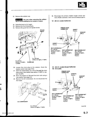 Page 103
22. Remove the radiator caP.
!@ use care when removing the radiatol
cap to avoid scalding by hot coolani or steam.
23. Raise the hoist to full height
24. Remove the front tires/wheels.
25. Remove the guard bar and splash shield.
8 x 1.25 mm2,1 N.m {2.4 kgf,m, 17 lbl ft)6x1.0mm9.8 N.m {1.0 kgf.m, GUARD BAR7.2 tbf.rr)
Loosen the drain plug in the radiator. Drain the
engine coolant (see page 10-51.
Drain the transmission oil or fluid. Reinstall the drain
plug using a new washer lsee section 13 (M/T) or...