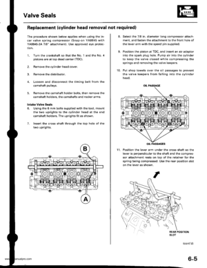 Page 118
Valve Seals
Replacement (cylinder head removal not required)
The procedure shown below applies when using the in-
car valve spring compressor (Snap-on YA8845 with
YA8845-2A 7/8 auachment). Use approved eye protec-
tion.
1. Turn the crankshaft so that the No. 1 and the No. 4
pistons are at top dead center (TDC).
2. Remove the cylinder head cover.
3. Remove the distributor.
4. Loosen and disconnect the timing belt from the
camshaft pulleys.
5. Remove the camshaft holder bolts. then remove the
camshaft...
