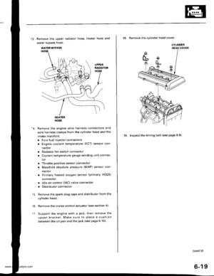 Page 132
13. Remove the upper radiator hose, heater hose and
water bypass hose.
WATER BYPASS
UPPEBRADIATORHOSE
17
HEATERHOSE
Remove the engine wire harness connectors and
wire harness clamps from the cylinder head and the
intake manifold.
o Four fuel injector connectors
. Engine coolant temperature (ECT) sensor con-
neclor
. Radiator fan switch connector
. Coolant temperature gauge sendlng unlt connec-
tor
. Throttle position sensor connector
. Manifold absolute pressure {MAP) sensor con-
nector
Primary heated...