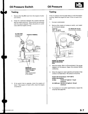 Page 177
Oil Pressure SwitchOil Pressure
Testing
Remove the YEL/RED wire from the engine oil pres-
sure swrtcn.
Check for continuity between the positive terminal
and the engine {ground). There should be continuity
with the engine stopped. There should be no conti-
nuity with the engine running.
L
PRESSURE SWTCH18 N.m {1.8 kgf.m,13 tbr.ftlApply liquid sealantto the threads,
lf the switch fails
level. lf the engine
orl pressure.
to operate, check the engine oil
oil level is OK, check the engine
Testing
lf the oil...