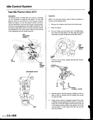 Page 370
ldle Control System
Fast ldle Thermo Valve lA/T)
Description
To prevent erratic running when the engine is warming
up, it is necessary to raise the idle speed. The fast idle
thermo valve is controlled by a thermowax plunger.
When the engine is cold, the engine coolant surround-
ing the thermowax contracts the plunger, allowing addi-
tional air to be bvDassed into the intake manifold so that
the engine idles faster. When the engine reaches operat-
ing temperature. the valve closes, reducing the amount
of...