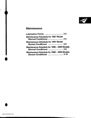 Page 40
Maintenance
Lubrication Points ............3-2
Maintenance Schedule for 1997 Model
(NormalConditions) ....3-4
Maintenance Schedule for 1997 Model
(Severe Conditions) .... 3-6
Maintenance Schedule for 1998 - 2000 Models
(NormalConditionsl ... 3-8
Maintenance Schedule for 1998 - 2000 Models
(severe Conditionsl .... 3-10
I
www.emanualpro.com  