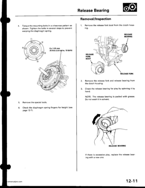 Page 438
Release Bearing
4. Torque the mounting bolts in a crisscross pattern as
shown. Tighten the bolts in several steps to prevent
warping the diaphragm spring.
8 x 1.25 mm25 N.m (2.6 kgf.m, 19lbfft)
Remove the special tools.
Check the diaphragm spring fingers for height (see
page 12-7].
5.
6.
Removal/lnspection
1. Remove the release fork boot from the clutch hous-
Ing.
RELEASEBEABING
RELEASEFORKBOOT
\
RELEASE FORK
Remove the release fork and release bearing from
the clutch housing.
Check the release bearing...