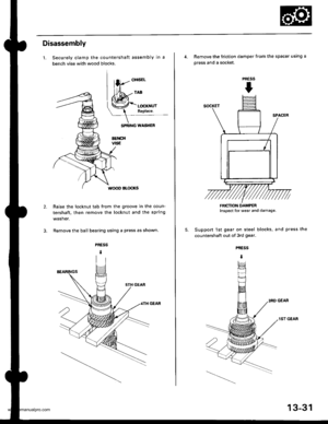 Page 470
Disassembly
1.
2.
Securely clamp the countershaft assembly in a
bench vise with wood blocks.
SPRIiIG WASHEF
BETICHvtsE
W(X)D BLOCKS
Raise the locknut tab from the groove in the coun-
tershaft, then remove the locknut and the spring
washer.
Remove the ball bearing using a press as shown.
CHISEL
4. Remove the Jriction damper from the spacer using a
press and a socket.
Support lst gear on steel blocks, and press the
countershaft out of 3rd gear.
PRESS
t
5.
PRESS
I
3RD GEAR
1ST GEAR
FRICTION DAMPERInspect...