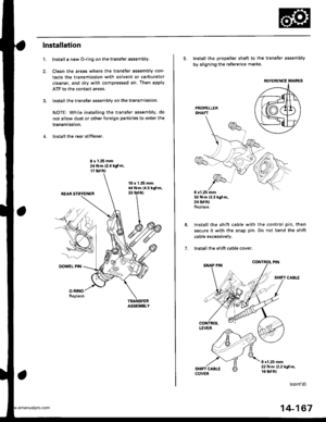 Page 683
lnstallation
Install a new O-ring on ths transfer assembly.
Clsan the areas where the transfer assembly con-
tacts the transmission with solvent or carburetor
cleaner, and dry with compressed air. Then apply
ATF to the contact areas.
Install the transter assembly on the transmission.
NOTE: while installing the transfer assembly, do
not allow dust or other foreign particles to enter the
transmission.
lnstall the rear stiffener.
1.
8 r 1.25 mm24 N.m {2.4 kgf m,
r7 bl.ftl
TNANSFERASSEMALY
10 xl.25 mmara...