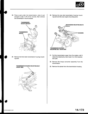 Page 689
28. Place a jack under the transmission, raise it just
enough to take it off of the mounts, then remove
the transmission mount bracket.
Remove the front side transmission housino mount-
ing bolt.
29.
30. R€move the rear side transmission housing mount-
ing bolt and the rear engine mounting bolts.
Pull the transmission away from the engine until it
clears the dowel pins, then lower it on the transmis-
sion jack.
Remove thg torque converter assembly from the
transmission.
Remove the starter from the...