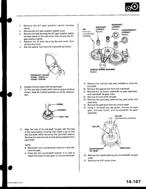 Page 703
1. Remove the A/T gear position switch harness
cramp.
Remove the yVT gear position switch cover.
Remove the bolt securing the lyT gear position switch
harness clamp on the end cover, then remove the A/T
gear position switch.
Remove the 12 bolts securing the end cover. then
remove the cover.
Slip the special tool onto the mainshaft as shown.
6. Engage the park pawl with the park gear.
7. Cut the locktabs of each shaft locknut using a chisel as
shown. Keep all chiseled particles out of the transmis-...