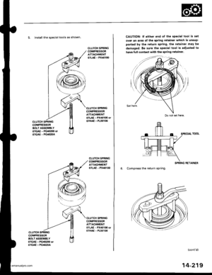 Page 735
5. Install the specialtools as shown
CLUTCH SPRINGCOMPRESSORBOLT ASSEMALY07GAE - PG{0200 orOTGAE - PG|(IMA
CLUTCH SPRINGCOMPRESSORATTACHMENT07LAE - PX40100
CLUTCH SPRINGCOMPRESSORATTACHMENT07LAE - PX40100 orO?HAE - PL5O1OO
CLUTCH SPRINGCOMPRESSORATTACHMENT07LAE - PXaOI 0o
CLUTCH SPRINGCOMPRESSORATTACHMENT07LAE - PX4010O ol07HAE - PL50100CLUTCH SPRINGCOMPBESSORAOL| ASSEMALY07GAE - PG/9t200 otOTGAE - PG/(,20A
CAUTION: It sither end of the spscial tool is sot
over an area of the spring retain€l which is...