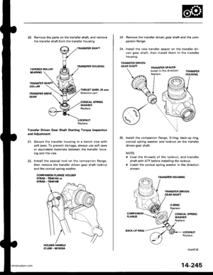 Page 761
20. Remove the parts on the transfer shaft, and remove
the transfer shaft from the transfer housinq.
TRANSFER SHAFT
TRANSFER HOUSINGTAPEFED ROLLERBEARNG
TRANSFERCOLLAR
TRANSFER DRIVEGEAR
THRUST SHIM, 25 mmSelective pan
CONICAL SPRINGWASHERReplace.
Transf€r Driven Gear Shaft Starting Torque Inspsction
and Adjustment
21. Secure the transfer housing in a bench vise with
soft jaws, To prevent damage, always use soft jaws
or equivalent materials between the transfer hous-
ing and the vise.
22. Install the...