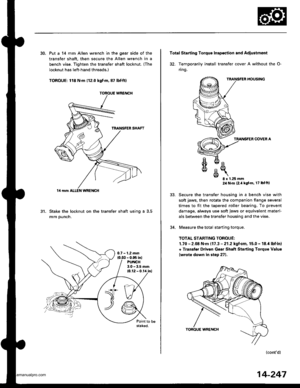 Page 763
30. Put a 14 mm Allen wrench in the gear side of the
transfer shaft. then secure the Allen wrench in a
bench vise. Tighten the transfer shaft locknut. {The
locknut has left-hand threads,)
TOROUE: 118 N.m (12.0 kgf.m, 87 lbt.ft)
Stake the locknut on the transfer shaft using a 3.5
mm ounch.
al
14 mm ALI-EN WRENGH
0.7 - 1.2.nm{0.0:1- 0.C5 in}PU CH3.0 - 3.5 rnm
Total Starting Tolqu€ Insp€ction and Adiustment
32. TemDorarilv install transter cover A without the O-
flng.
HOUSING
TMNSFER COVER A
e
€
v
E-...