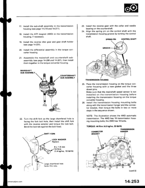 Page 769
17.
18.
19.
20.
21.
Install the sub-shaft assembly in the transmission
housing (see page 14-210 and 14-2111.
lnstall the ATF magnet (4WD) in the transmission
housing, if necessary.
Install the reverse idler gear and gear shaft holder
(see page 14-231).
Install the differential assembly in the torque con-
verter housing.
Assemble the mainshaft and countershaft sub-
assembly (see page 14-206 and 14 207],, then install
them together in the torque converter houslng.
COUNTERSHAFTSUB-ASSEMBLY
Turn the shift...