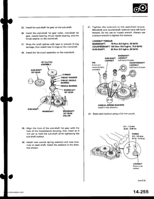 Page 771
5C.
36.
Install the sub-shaft lst gear on the sub-shaft.
Install the mainshaft 1st gear collar, mainshaft 1st
gear, needle bearing, thrust needle bearing, and the
thrust washer on the mainshaft.
Wrap the shaft splines with tape to prevent O-ring
damage, then install new O-rings on the mainshaft
lnstallthe 1st clutch assemblv on the mainshaft
lST CLUTCHASSEMELY
O.RINGS
,te
SUB.SHAFTlST GEAR
.A/.bwt
THRUST WASHER
IHRUST NEEDLEBEANING
NEEDLE BEARING
MAINSHAFT1ST GEAR
MAINSHAFT
39.
1ST GEARCOLLAB
Align the...