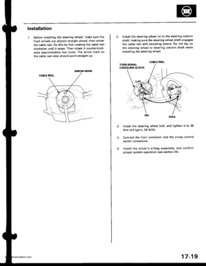 Page 864
lnstallation
1. Before installing the steering wheel, make sure the
front wheels are aligned straight ahead, then center
the cable reel. Do this by first rotating the cable reel
clockwise until it stops. Then rotate it counterclock-
wise approximately two turns. The arrow mark on
the cable reel label should point straight up.
ARROW MARK
2. Install the steering wheel on to the steering column
shaft, making sure the steering wheel shaft engages
the cable reel and canceling sleeve. Do not tap on
the...