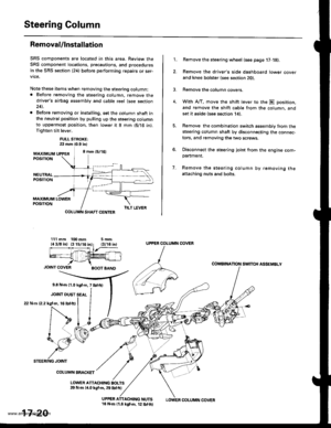 Page 865
Steering Column
Removal/lnstallation
SRS components are located in this area. Review the
SRS component locations, precautions, and procedures
in the SRS section (24) before performing repairs or ser-
vice.
Note these items when removing the steering column:. Before removing the steering column, remove thedrivers airbag assembly and cable reel (see section24).
. Before removing or installing, set the column shaft inthe neutral position by pulling up the steering columnto uppermost position, then lower it...