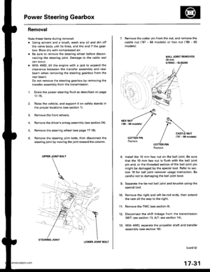 Page 876
Power Steering Gearbox
Removal
Note these items during removal:
. Using solvent and a brush, wash any oil and dirt off
the valve body unit its lines, and the end if the gear-
box. Blow dry with compressed air.
. Be sure to remove the steering wheel before discon-
necting the steering joint. Damage to the cable reel
can occur.
. With 4WD. tilt the engine with a jack to expand the
clearance between the transfer assembly and rear
beam when removing the steering gearbox from the
rear oeam.
Do not remove the...