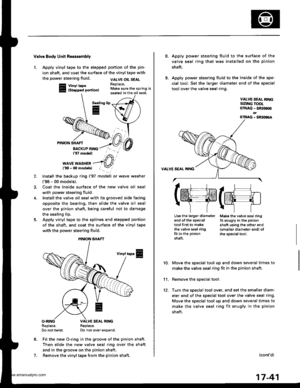 Page 886
Valve Body Unh Roa$embly
1. Apply vinyl tape to the stepped portion of the pin-
ion shaft, and coat the surface of the vinyl tape with
the power steering fluid.
Vinyl tape(Stopp6d portion)
VALVE OIL SEALReplace.Make sure the spring isseated in the oil seal.
Serling
E
7.
PINION SHAFT
BACKUP RING137 modell
WAVE WASHER{98 - 00 modelsl
Install the backup ring {97 model) or wave washer
(98 - 00 models).
Coat the inside surface of the new valve oil seal
with power steering fluid.
Install the valve oil seal...