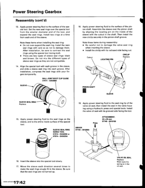 Page 887
Power Steering Gearbox
13.
Reassembly (contd)
Apply power steering fluid to the surface of the spe-
cial tool. Set the new seal rings over the special tool
from the smaller diameter end of the tool. and
expand the seal rings. Install two rings at a time
Jrom each end ofthe sleeve.
Note these items when installing the seal ring:
. Do not over-expand the seal ring. Install the resin
seal rings with care so as not to damage them.
After installation, be sure to contract the seal
rings using the specialtool...