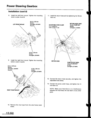 Page 897
Power Steering Gearbox
Installation (contd)
8, Install the left front mount. Tighten the mountingbolts in order: A and B.
LEFT FRONT MOUNT
B-12 x 1,25 mm59Nm(6.0 kgtm,,€ lbl.ftlReplaca.
9. Instsll the right front mount, Tighten the mountingbolts in order: A and B.
B-12 x 1.25 mm59 N.m16.0 ks[.m, ,|:| lbf.ftlReplace.
A-10 x 1.25 mm4,1 N.mla.s kgt m, 33 lbf.ft)
A-10 x 1.25 mma,a N.m
10. Remove the vinyl type from the side frame (both
sides).
17-52
11. Installthe return hose joint by tightening the 16...