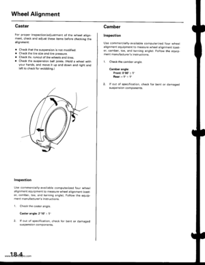 Page 902
Wheel Alignment
Caster
For proper inspection/adjustment of the wheel align-ment, check and adjust these items before checkinq thealignment:
. Check that the suspension is not modified.. Check the tire size and tire pressure.
. Check th( runout of the wheels and t;res,. Check the suspension ball joints. (Hold a wheel withyour hands, and move it up and down and right andleft to check for wobbling.)
Inspection
Use commercially-available computerized four wheelalignment equipment to measure wheel alignment...