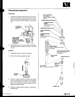 Page 915
Disassembly/ Inspection
Disass.mbly
1. Compress the damper spring with a spring com-
pressor according to the manufacturers instruc-
tions, then remove the self-locking nut. Do not com-press the spring more than necessary to remove the
nur.
10 mm SELF-LOCKINGReplace.
STRUTCOMPRESSOR:lComm6rcially availablo)BRANICK@ T/N MST-580Aor Mod6l 7200or equivalent
Release the pressure from the spring compressor,
then disassemble the damper as shown in the next
cotumn.
Inspection
1.Reassemble all parts, except for...