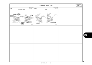 Page 422012.02.20 E
39
  
 
FRAME GROUP 
3
F-43
CAUTION LABEL
J14
F-44
MARK
J15
D 7 