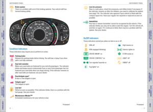 Page 1726    ||    27
       INSTRUMENT P
ANEL
INSTRUMENT P ANEL
TABLE OF CONTENTS
INDEX
VISUAL INDEX
VOICE COMMAND 
INDEX
SAFETY 
INFORMATION
CUSTOMER 
INFORMATION
INSTRUMENT PANEL
SPECIFICATIONS
VEHICLE 
CONTROLS 
MAINTENANCE
AUDIO AND 
CONNECTIVITY
HANDLING THE  UNEXPECTED
BLUETOOTH® 
HANDSFREELINK®
DRIVING
HONDALINK®
NAVIGATION
Condition Indicators
These indicators may require you to perform an action.
Parking brake
Release the parking brake before driving. You will hear a beep if you drive 
with it not...