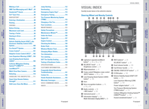 Page 4|    1
       VISUAL INDEX
INDEX
VOICE COMMAND 
INDEX
CUSTOMER 
INFORMATION
SPECIFICATIONS
MAINTENANCE
HANDLING THE  UNEXPECTED
DRIVING
NAVIGATION
TABLE OF CONTENTS
VISUAL INDEX
SAFETY 
INFORMATION
INSTRUMENT PANEL
VEHICLE 
CONTROLS 
AUDIO AND 
CONNECTIVITY
BLUETOOTH® 
HANDSFREELINK®
HONDALINK®
Quickly locate items in the vehicle’s interior.
Steering Wheel and Nearby Controls
1  Lights/turn signals/LaneWatch 
      button*   p. 39, p. 40, p. 107
2  SEL/RESET knob*   p. 28 
  Brightness control   p. 39
3...