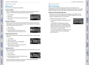 Page 4276    ||    77
TABLE OF CONTENTS
INDEX
VISUAL INDEX
VOICE COMMAND 
INDEX
SAFETY 
INFORMATION
CUSTOMER 
INFORMATION
INSTRUMENT PANEL
SPECIFICATIONS
VEHICLE 
CONTROLS 
MAINTENANCE
AUDIO AND 
CONNECTIVITY
HANDLING THE  UNEXPECTED
BLUETOOTH® 
HANDSFREELINK®
DRIVING
HONDALINK®
NAVIGATION
Models with one display
Making a Call
You can make a call using several methods. 
 Dialing a Number
Enter a 10-digit phone number to call. Use the selector knob to make and\
 enter 
selections. This method is inoperable while...