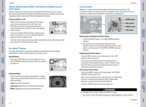 Page 54100    ||    101
       DRIVING
DRIVING
TABLE OF CONTENTS
INDEX
VISUAL INDEX
VOICE COMMAND 
INDEX
SAFETY 
INFORMATION
CUSTOMER 
INFORMATION
INSTRUMENT PANEL
SPECIFICATIONS
VEHICLE 
CONTROLS 
MAINTENANCE
AUDIO AND 
CONNECTIVITY
HANDLING THE  UNEXPECTED
BLUETOOTH® 
HANDSFREELINK®
DRIVING
HONDALINK®
NAVIGATION
 Canceling Cruise Control
Press the CANCEL button or the brake pedal. The CRUISE 
CONTROL indicator goes off.
After cruise control has been canceled, you can still resume 
the prior set speed by...